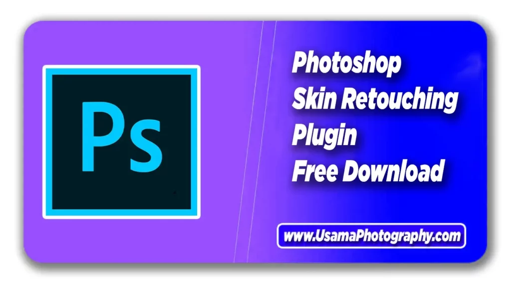 Photoshop Skin Retouching Plugin Free Download